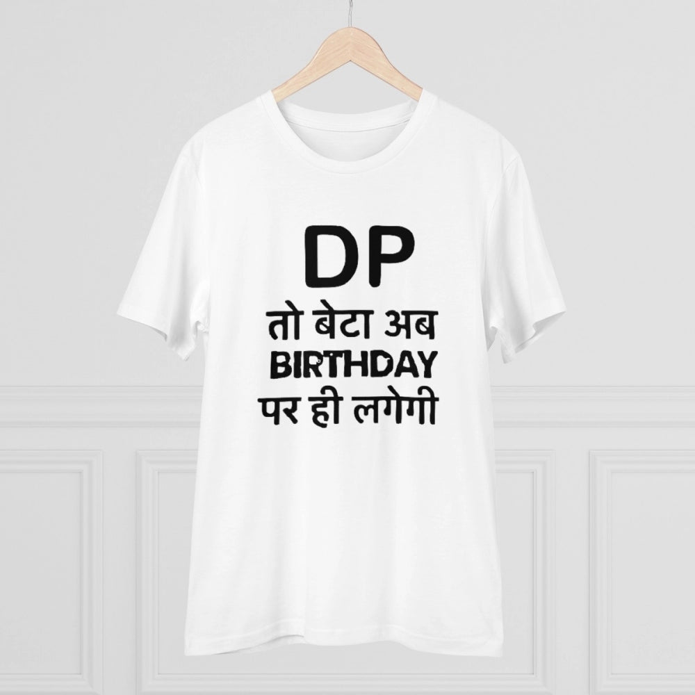 Men's PC Cotton Dp To Ab Birthday Par Hi Lagegi Printed T Shirt (Color: White, Thread Count: 180GSM)